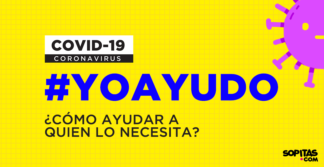 #YoAyudo: ¿Cómo ayudar a quien lo necesita por el coronavirus?