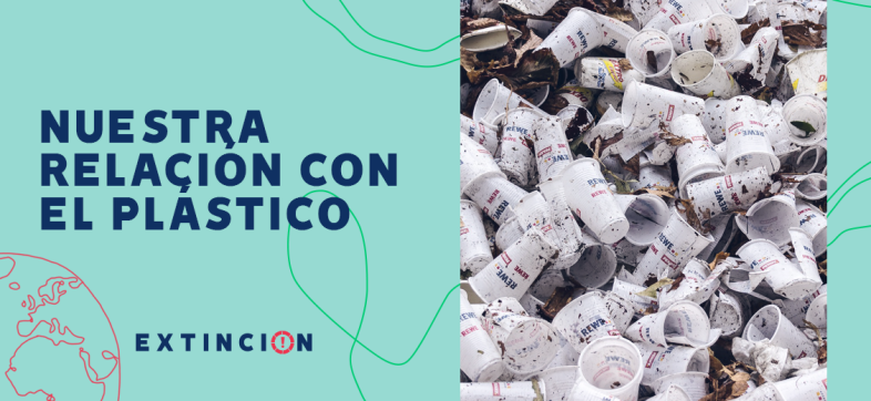 extincion-replanteemos-nuestra-relacion-con-el-plastico