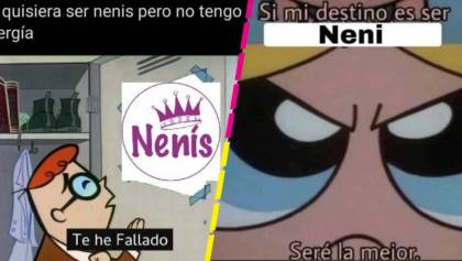 La historia y ejemplo de 'Las Nenis'