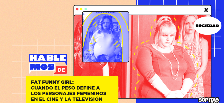 Fat Funny Girl: Cuando el peso define a los personajes femeninos en el cine y la televisión