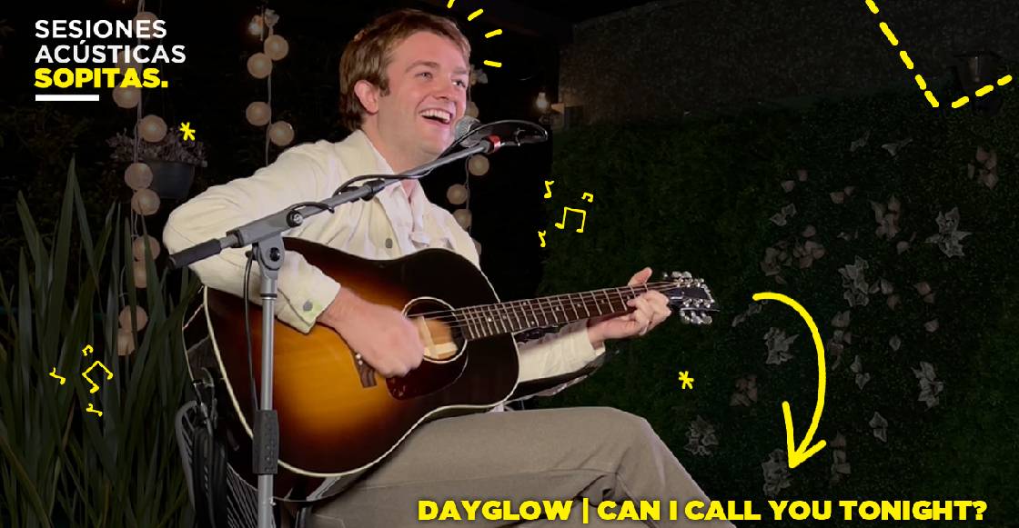 Sesiones acústicas en Sopitas.com presenta: Dayglow