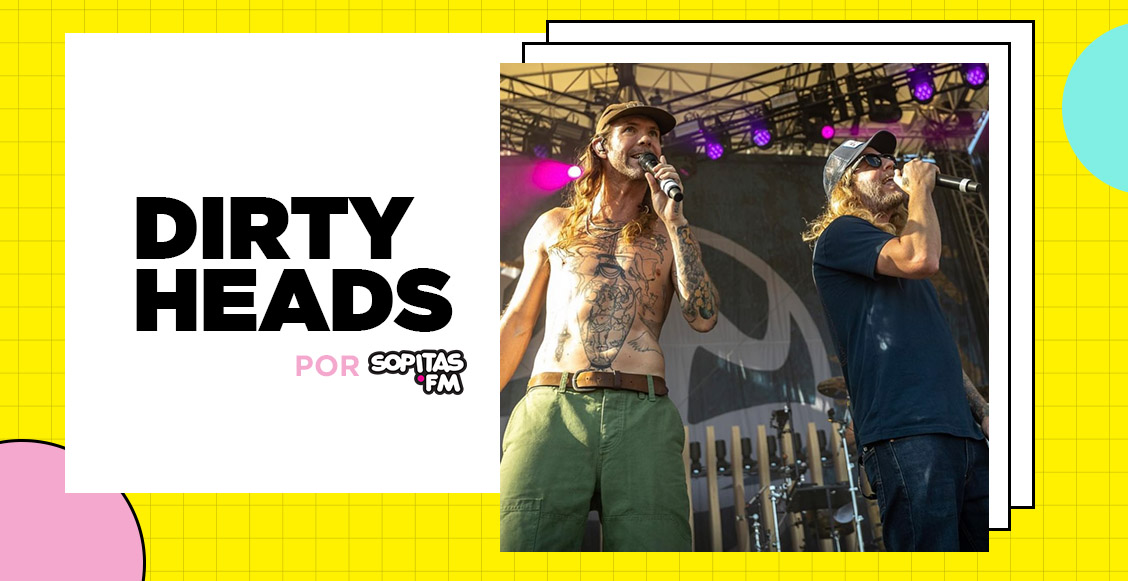 Éntrale a la buena vibra de Dirty Heads, la banda de rock y reggae que ha colaborado con Slash, Travis Barker y B-Real