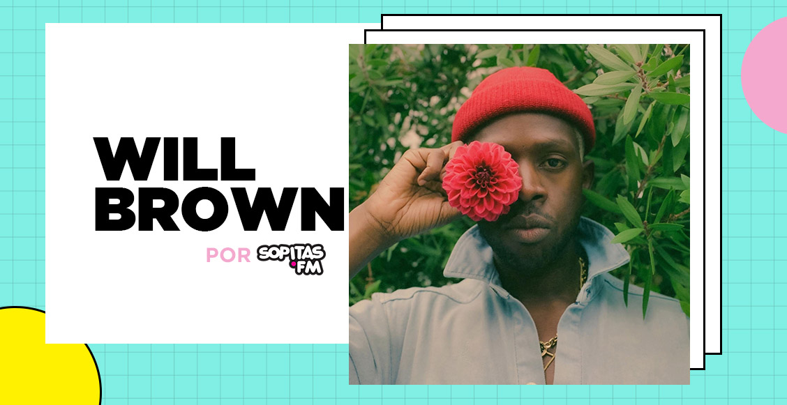 Will Brown, el refrescante cantautor del soul y el pop que segurito te enchina la piel