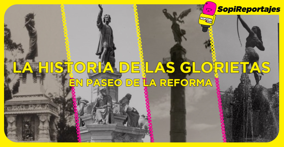 La historia de las glorietas de Reforma.