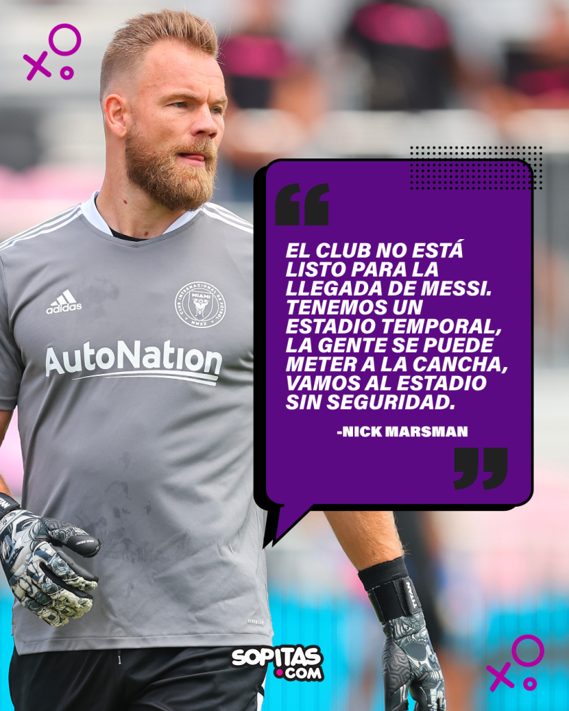 Nick Marsman, portero del Inter de Miami dio esta declaración a ESPN