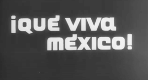 AsÌ es la historia de Que viva México