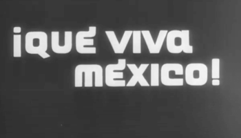 AsÌ es la historia de Que viva México