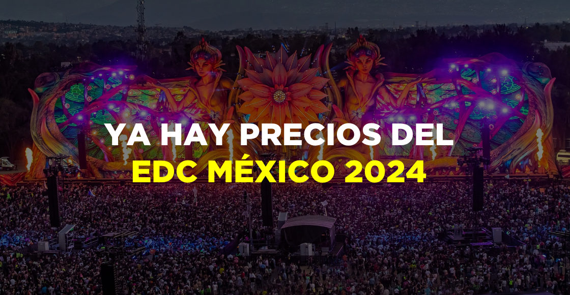 fechas cartel precios edc méxico 2024