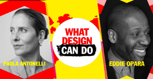 Imagen del evento What Design Can Do, con foto de Paola Antonelli y Eddie Opara