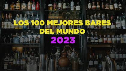 Estos son los 4 bares mexicanos que están entre los mejores del mundo del 2023