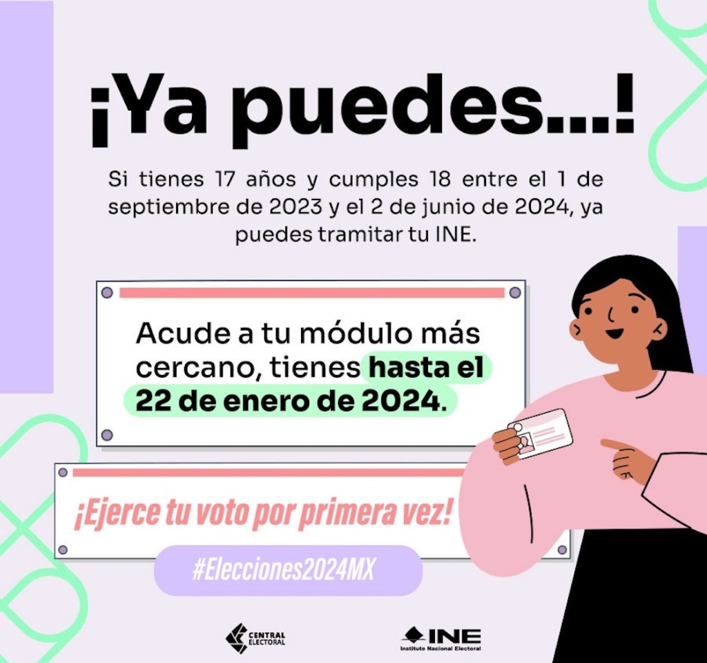 Si tienes 17 años ya puedes tener tu INE... con estos requisitos