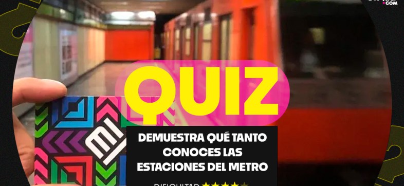 QUIZ: Demuestra que tanto conoces las estaciones del Metro de la CDMX con esta trivia