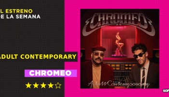El funk sofisticado de Chromeo presume una producción admirable en su álbum 'Adult Contemporary'
