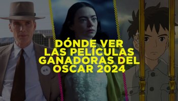 Te decimos dónde ver las películas ganadoras de los premios Oscar 2024