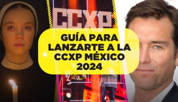 Esto es todo lo que debes saber para lanzarte a la CCXP México 2024