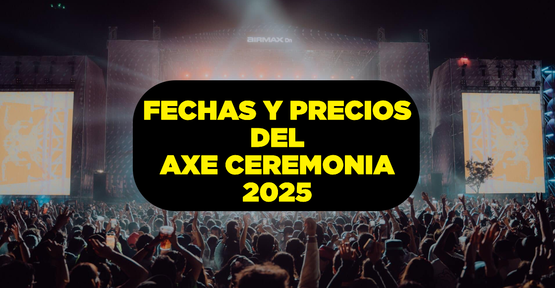 Estas son las fechas y precios del AXE Ceremonia 2025