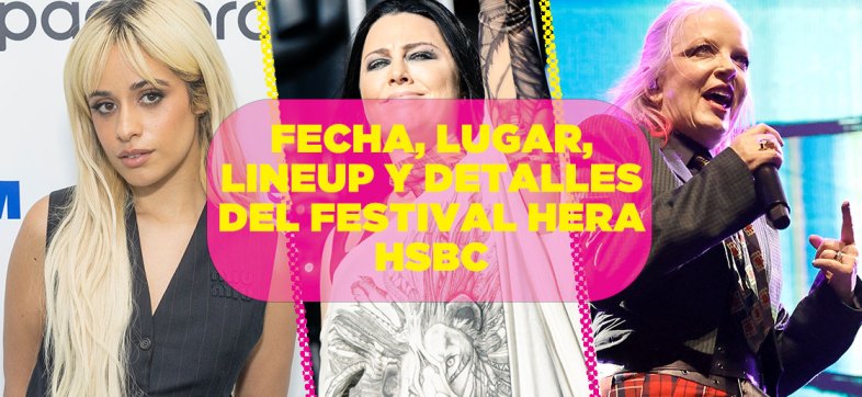 Fecha, lugar, cartel, boletos y todos los detalles del festival Hera HSBC