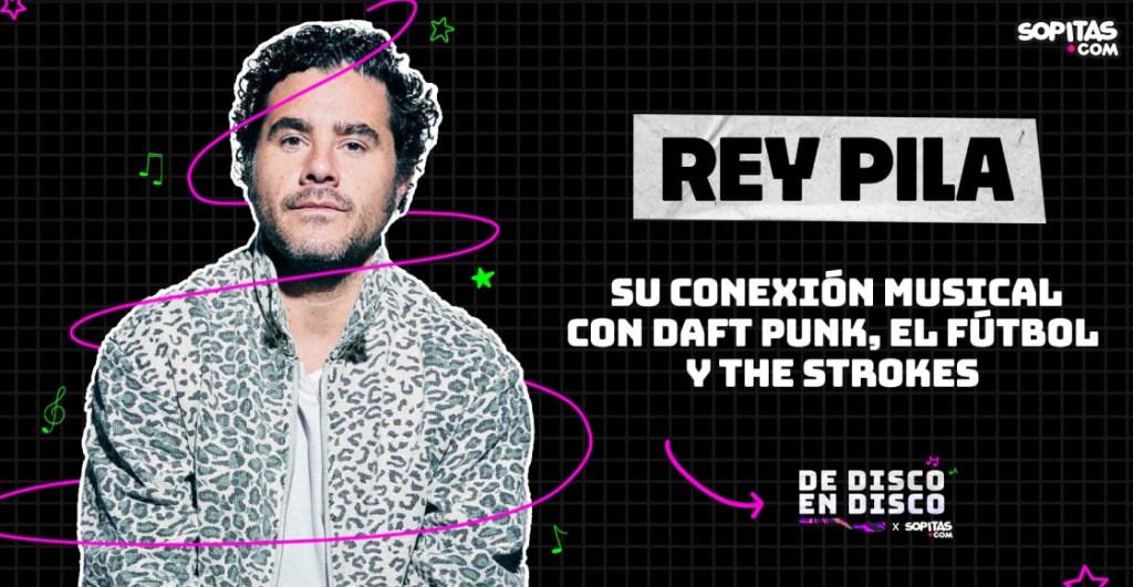 ¿Qué tienen en común Rey Pila y Daft Punk? Diego Solórzano nos cuenta