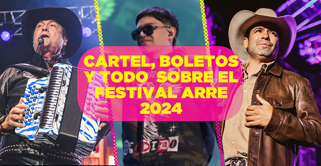 Cartel, fechas, boletos y todo lo que debes saber sobre el festival Arre 2024