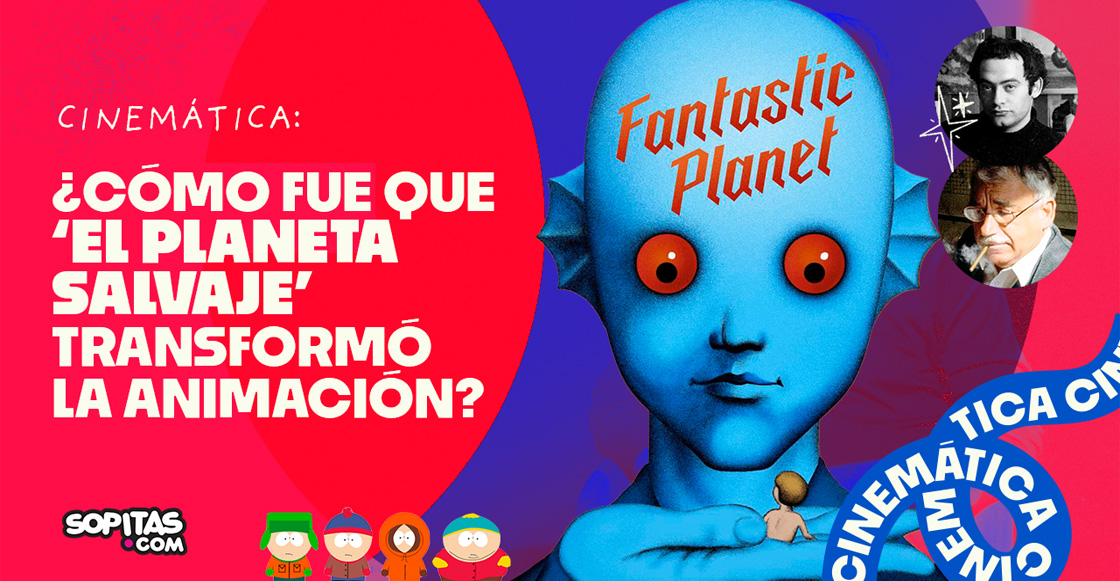 Cinemática EP 11 | ¿'El planeta salvaje' es la mejor película animada en la historia?