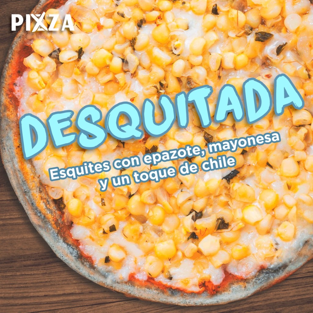 ¡Una 'Pixza' de esquites!