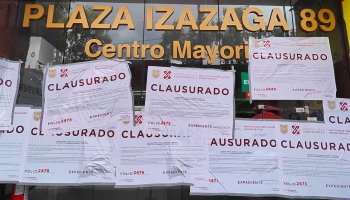 Clausuraron Plaza Izazaga 89 en el Centro Histórico.