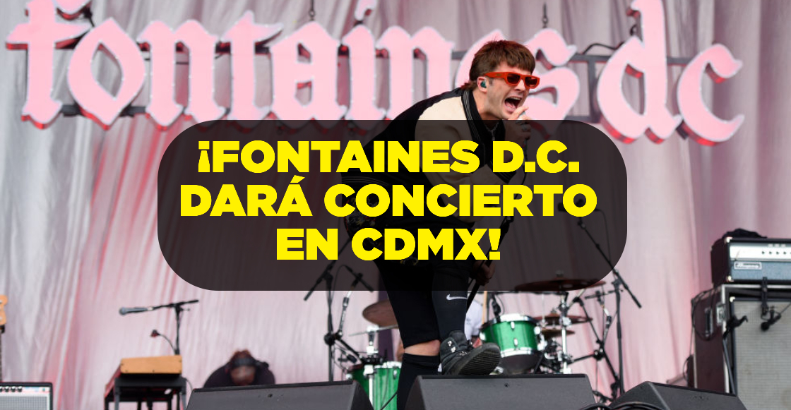 fontaines dc cdmx 2025 concierto