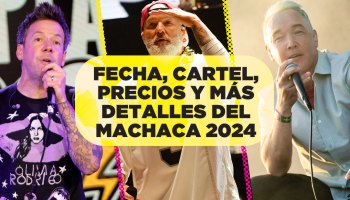 Fecha, lugar, cartel, boletos y todos los detalles del festival Machaca 2024