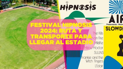 Estadio Fray Nano: Cómo llegar al nuevo venue del Festival Hipnosis 2024