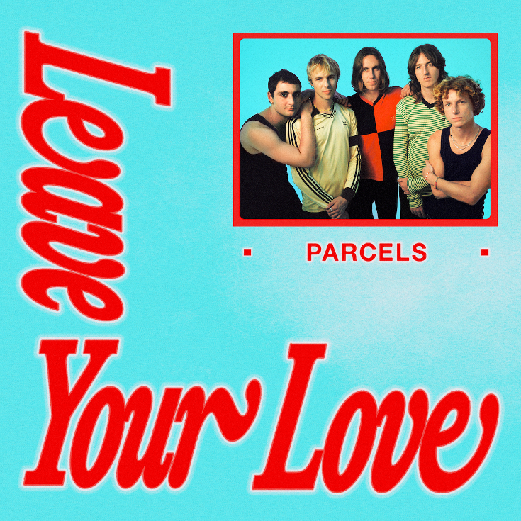 Parcels regresa con su nueva canción ‘Leaveyourlove’ y neta tienes que escucharla