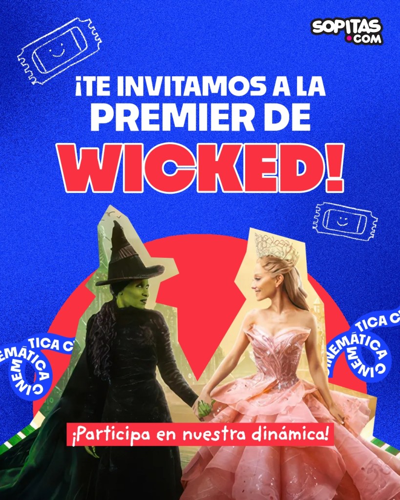 ¡'Sopitas.com te regala boletos para la premier de 'Wicked' con Ariana Grande y Cynthia Erivo!