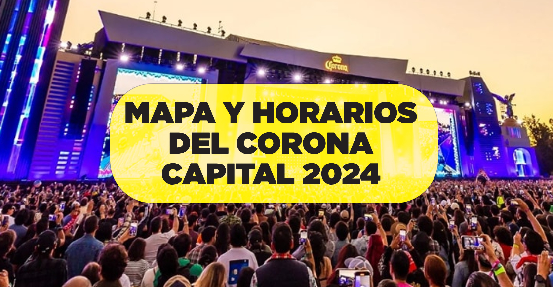 Mapa y horarios el Corona Capital 2024