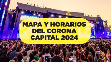 Mapa y horarios el Corona Capital 2024