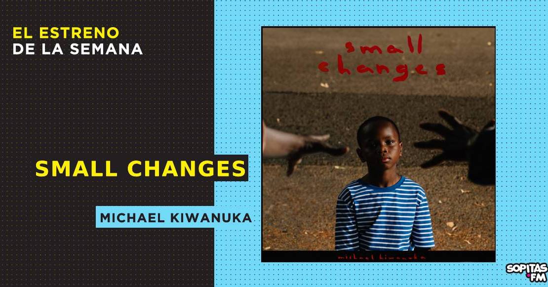 ‘Small Changes’: el esperado regreso de Michael Kiwankuka es una obra de fusión fina