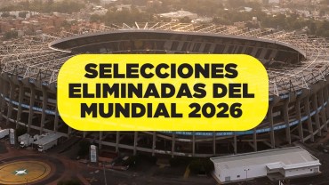 Las selecciones que ya están eliminadas del Mundial 2026