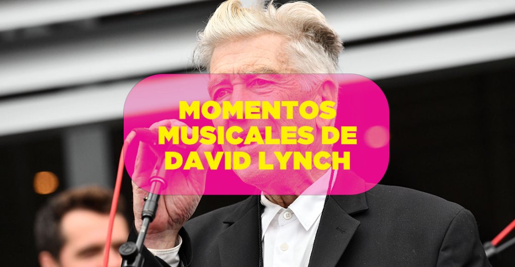 5 momentos musicales en la carrera de David Lynch