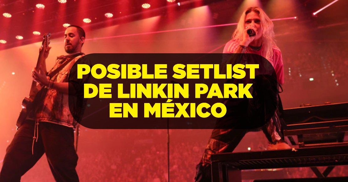 Breaking the Habit! El posible setlist de Linkin Park para sus conciertos en México