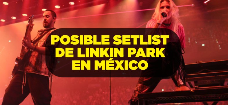 El posible setlist de Linkin Park para sus conciertos en México