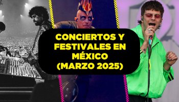 Checa los conciertos y festivales en México para marzo de 2025