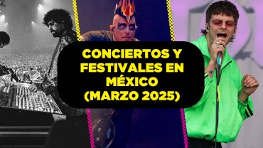 Checa los conciertos y festivales en México para marzo de 2025