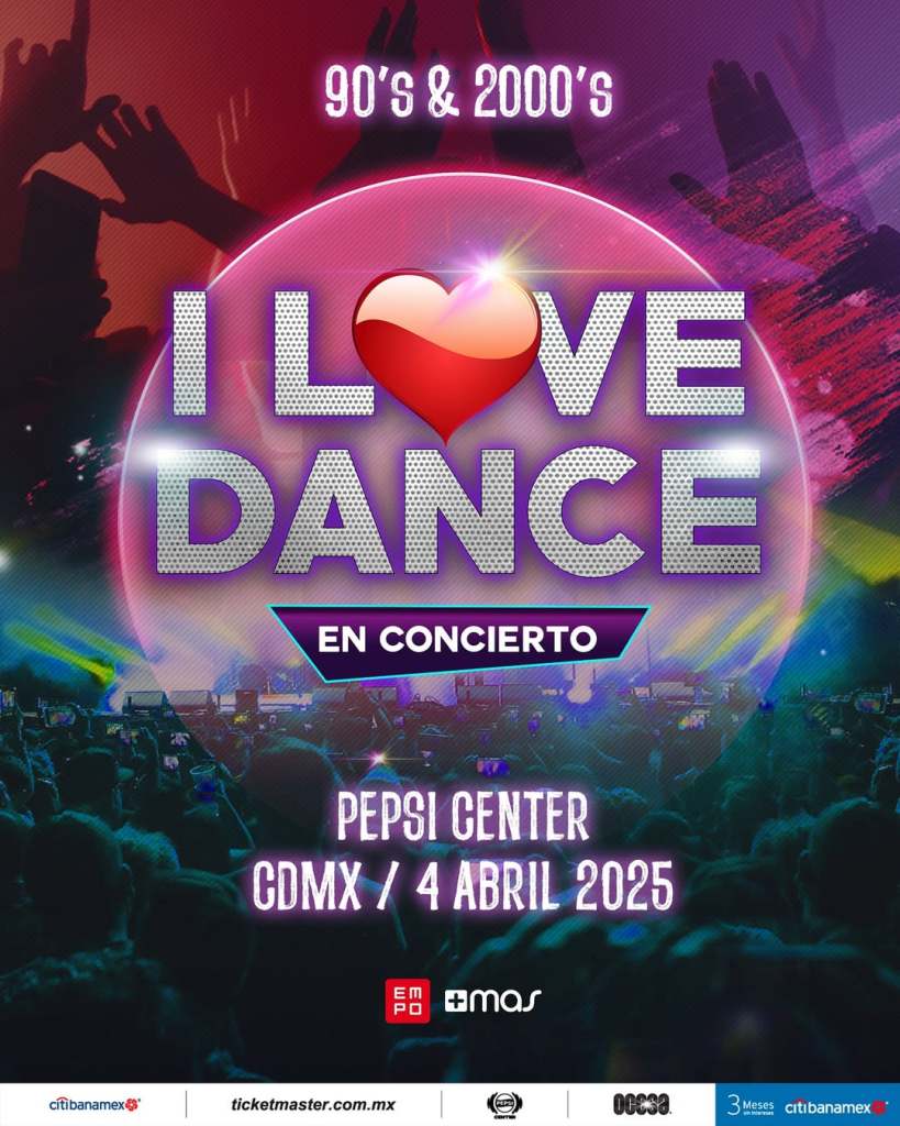 I LOVE DANCE 2025 llega al Pepsi Center de la CDMX el 4 de abril para revivir los mejores éxitos del dance y eurodance de los 90 y 2000.