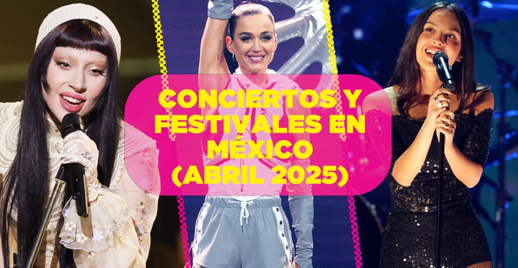 Checa los conciertos y festivales en México para abril de 2025