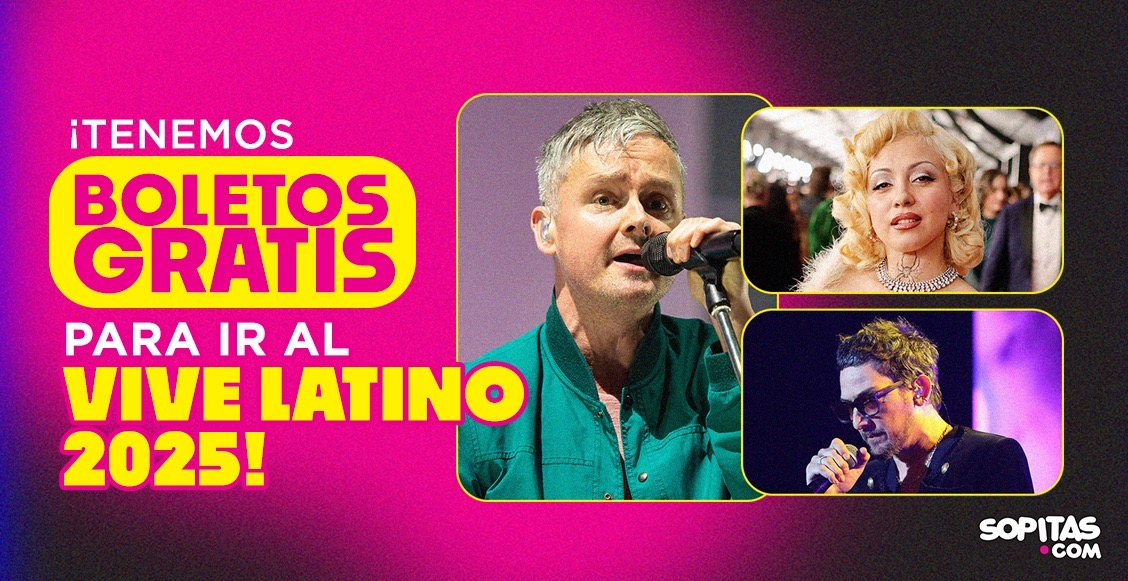 Sopitas.com te regala boletos para el Vive Latino 2025