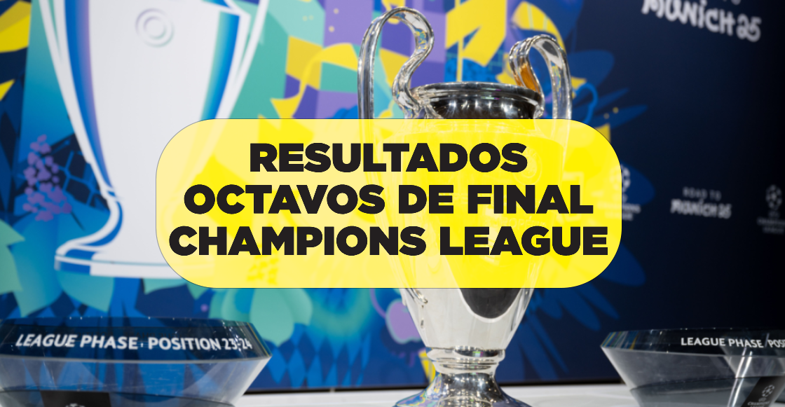 Así quedaron los Octavos de Final de la Champions League ¿Cuándo se juega la vuelta?